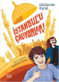 Kitap Değerlendirme: İstanbul'u çalıyorlar - Gülsevin Kıral